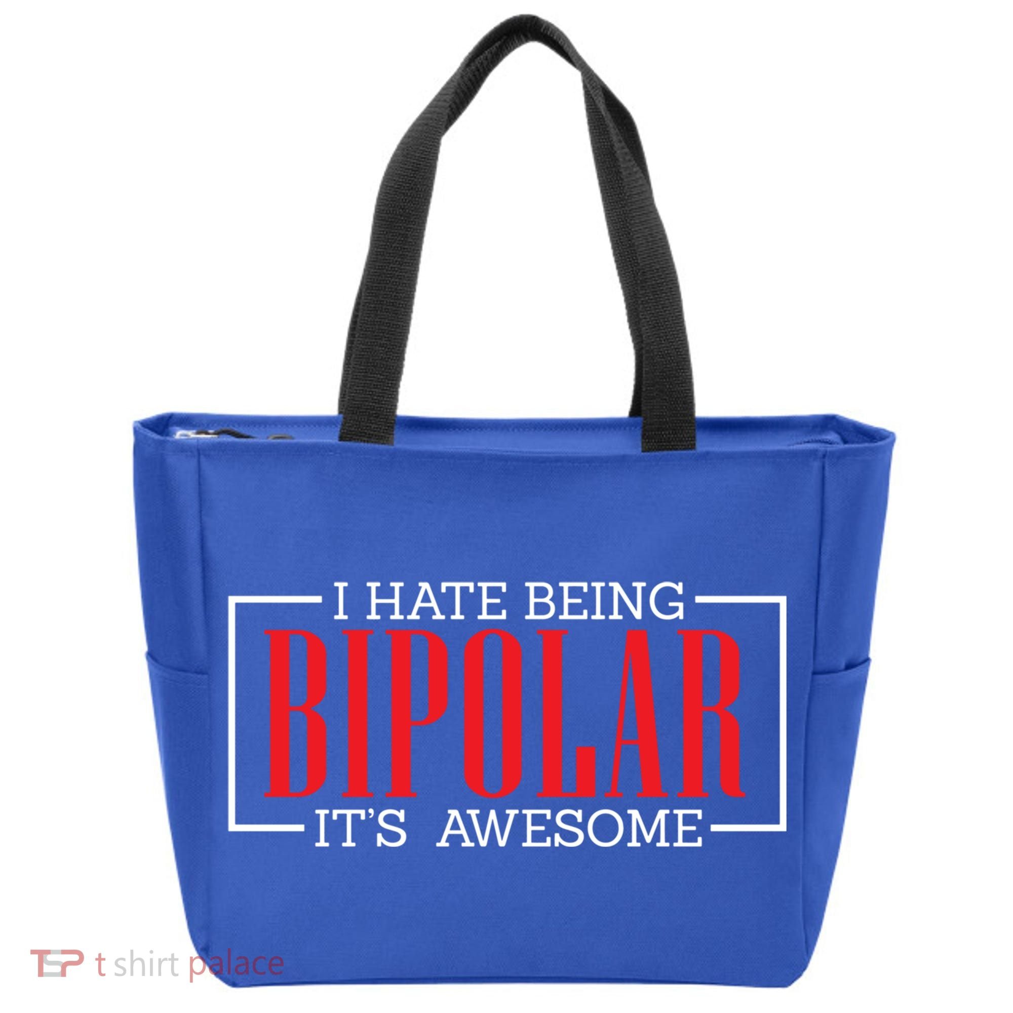 I Hate Being Bipolar It's Awesome Funny Bipolar Awareness Gift Tote Bag