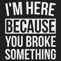 Im Here Because You Broke Something Funny Mechanic Gifts Hat thumb 2