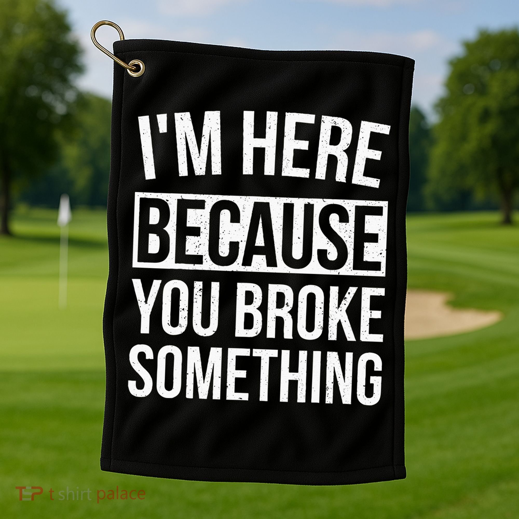 Im Here Because You Broke Something Funny Mechanic Gifts Golf Towel
