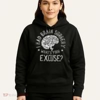 I Had Brain Surgery WhatS Your Excuse Survivor Surgeries Hoodie thumb 5