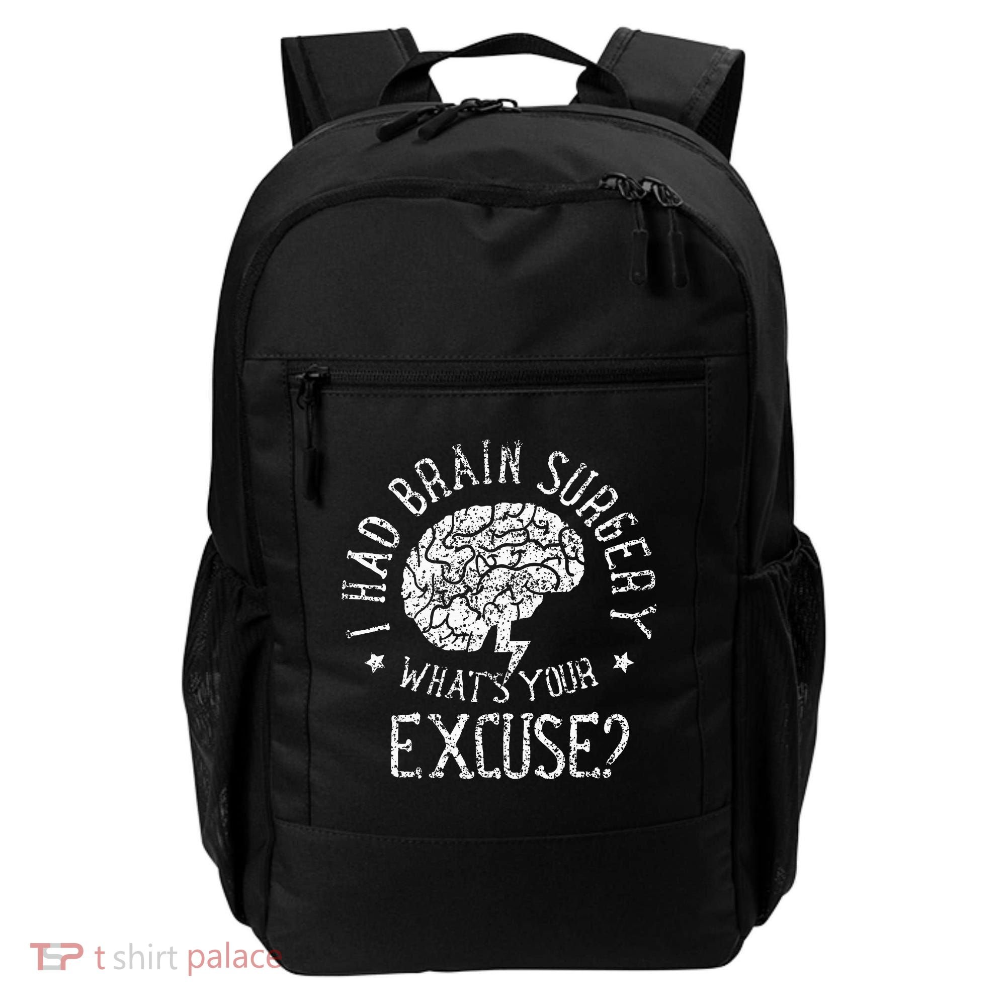 I Had Brain Surgery WhatS Your Excuse Survivor Surgeries Backpack