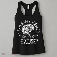 I Had Brain Surgery WhatS Your Excuse Survivor Surgeries Women's Tank Top thumb 3
