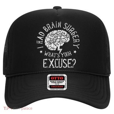 I Had Brain Surgery WhatS Your Excuse Survivor Surgeries Hat