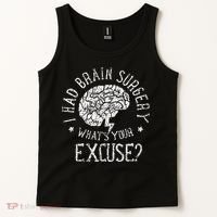 I Had Brain Surgery WhatS Your Excuse Survivor Surgeries Tank Top thumb 2