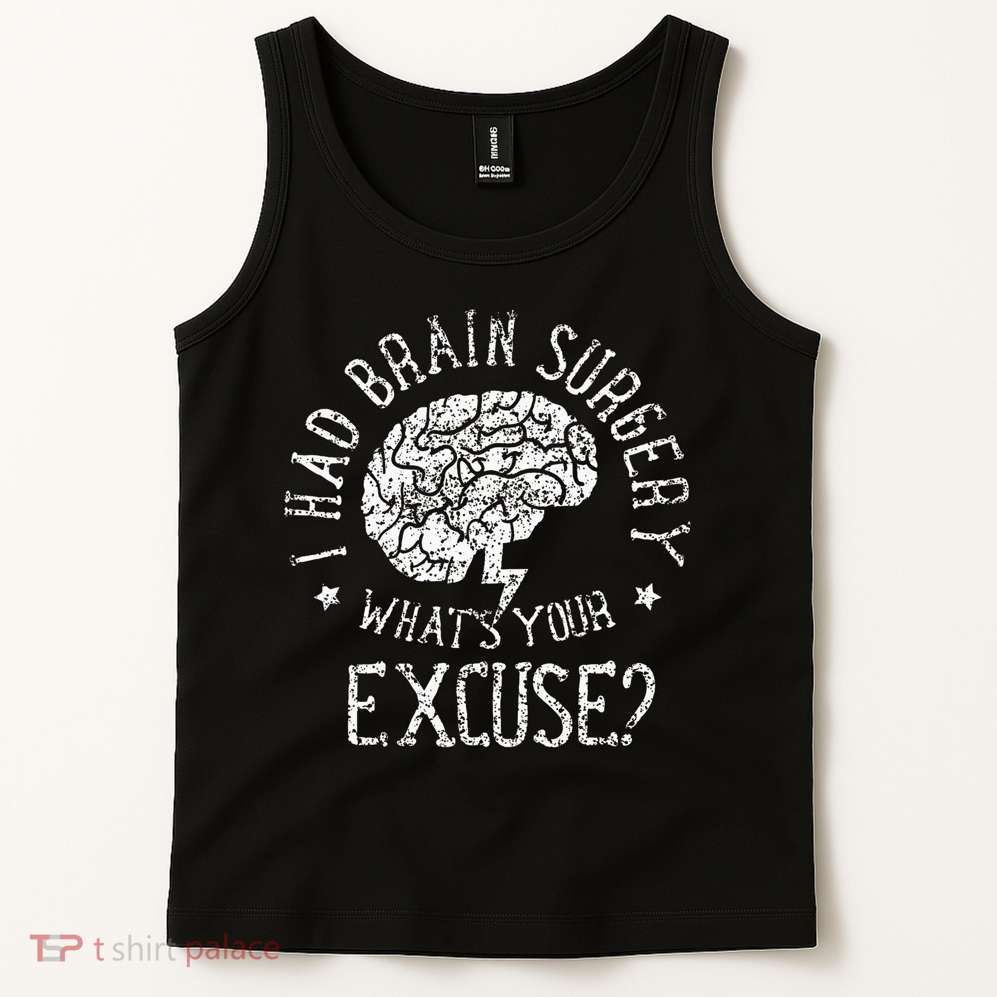I Had Brain Surgery WhatS Your Excuse Survivor Surgeries Tank Top