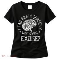 I Had Brain Surgery WhatS Your Excuse Survivor Surgeries Women's T-Shirt thumb 0