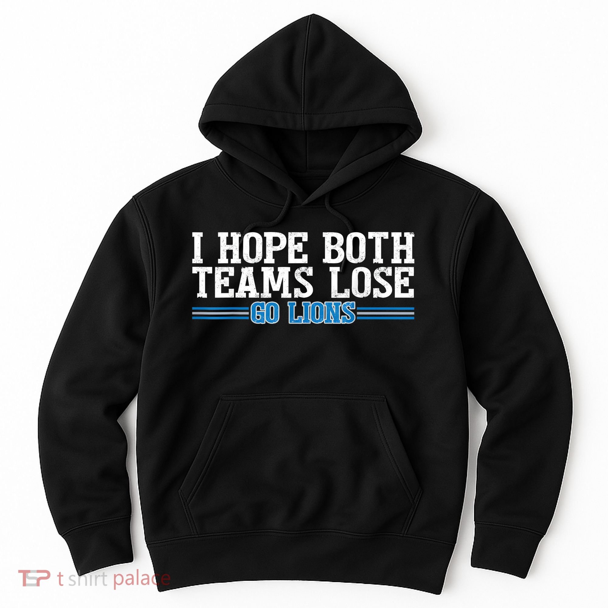 I Hope Both Teams Lose Go Lion Hoodie
