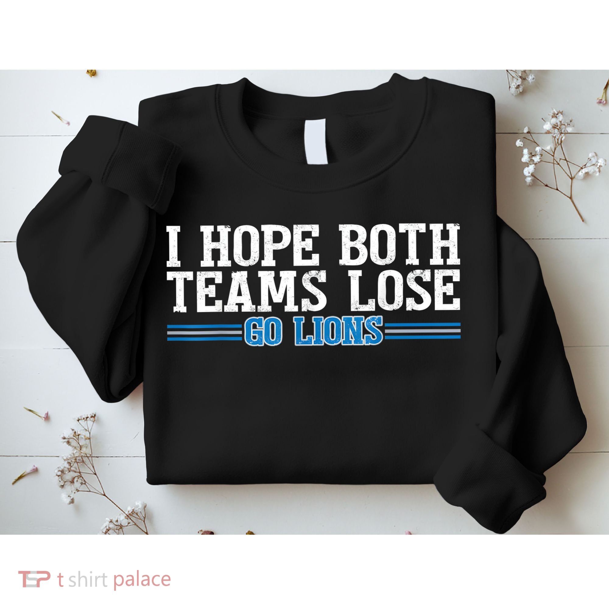 I Hope Both Teams Lose Go Lion Sweatshirt