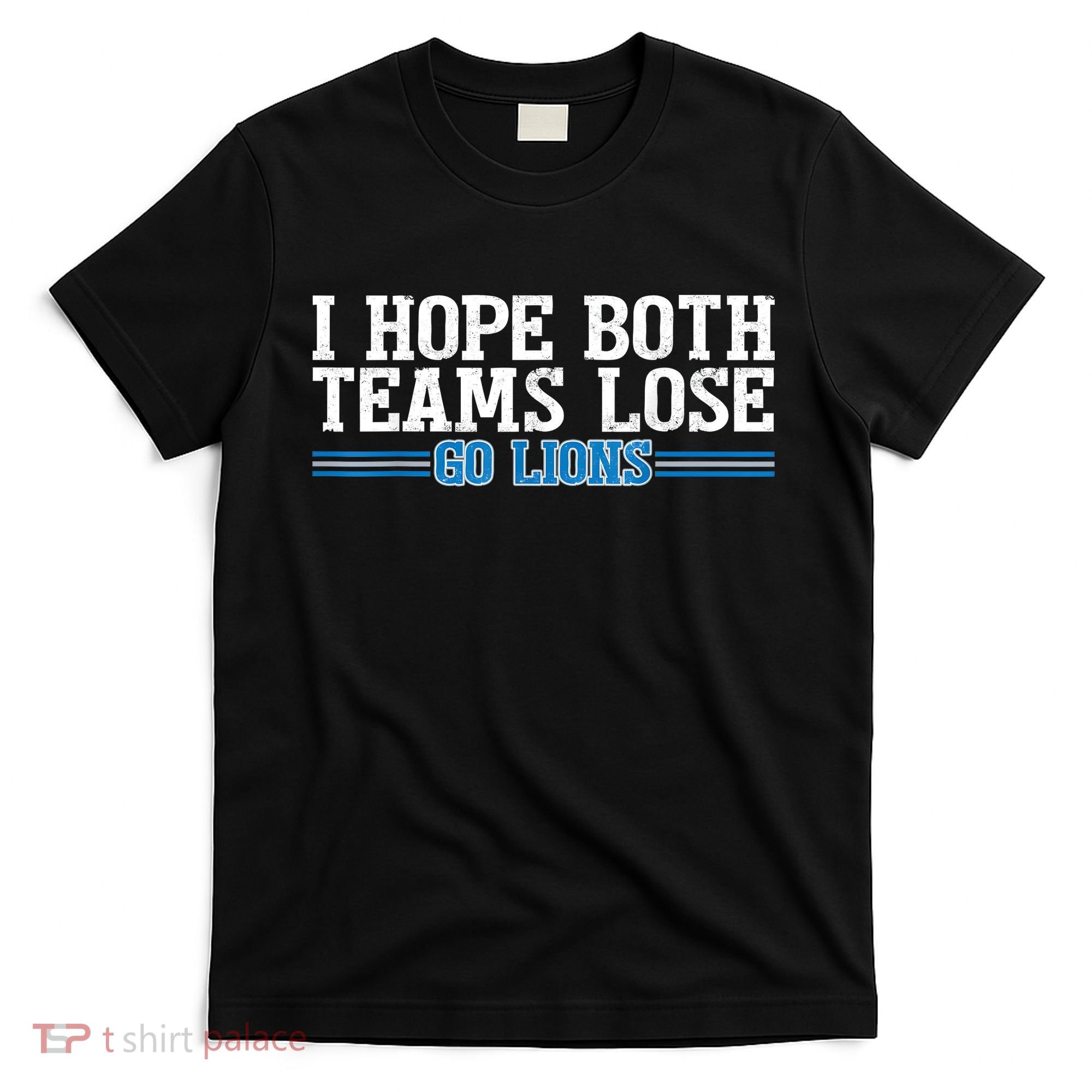 I Hope Both Teams Lose Go Lion T-Shirt