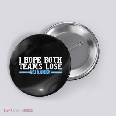 I Hope Both Teams Lose Go Lion Button