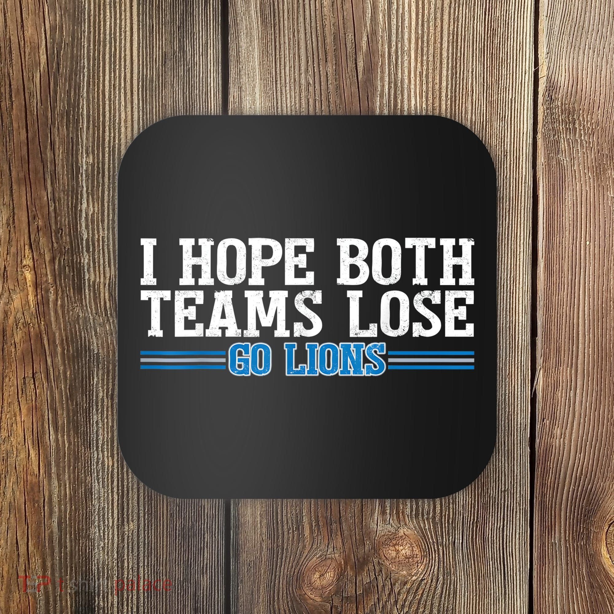 I Hope Both Teams Lose Go Lion Coaster