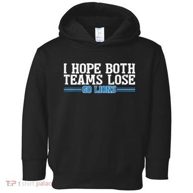 I Hope Both Teams Lose Go Lion Toddler Hoodie