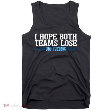 I Hope Both Teams Lose Go Lion Tank Top