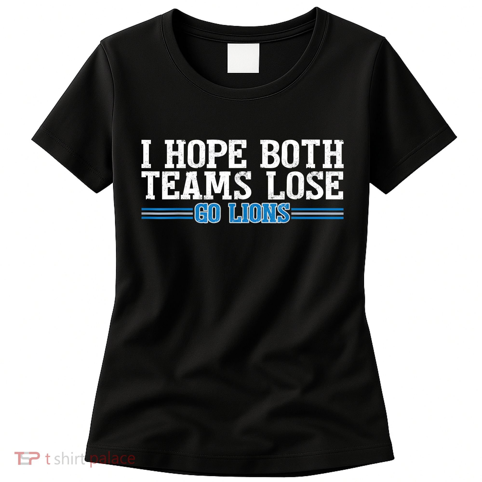 I Hope Both Teams Lose Go Lion Women's T-Shirt
