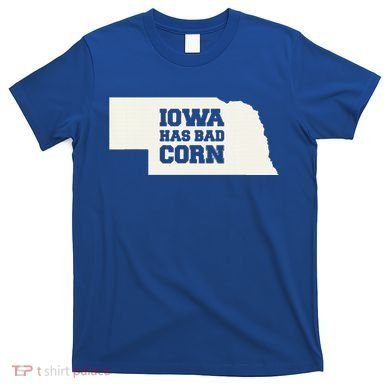 Iowa Has Bad Corn T-Shirt