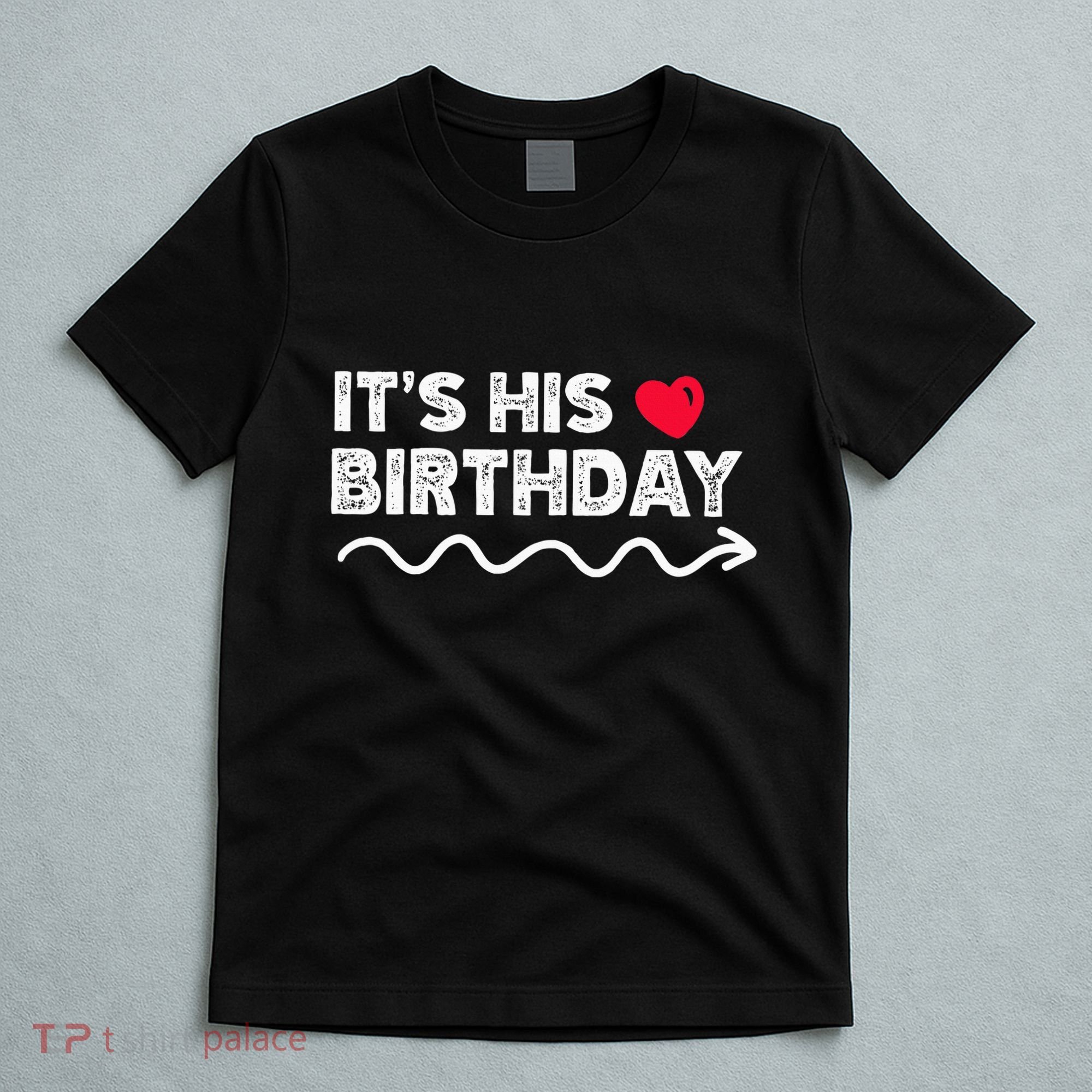 ItS His Birthday Funny Boyfriend B Day Party Matching T-Shirt