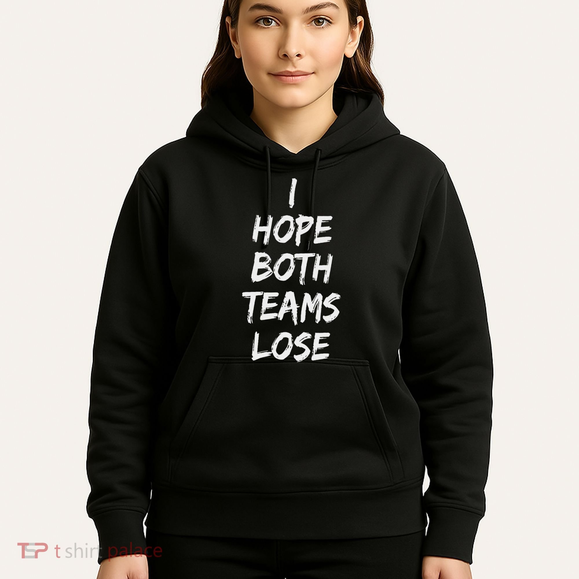 I Hope Both Teams Lose Sports Sarcasm Meme Hoodie