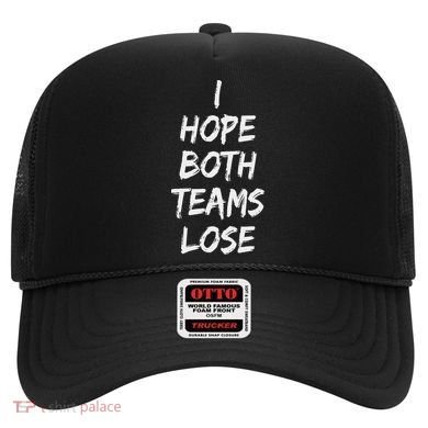 I Hope Both Teams Lose Sports Sarcasm Meme Hat