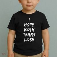 I Hope Both Teams Lose Sports Sarcasm Meme Toddler T-Shirt thumb 2