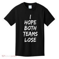 I Hope Both Teams Lose Sports Sarcasm Meme Kids T-Shirt thumb 0