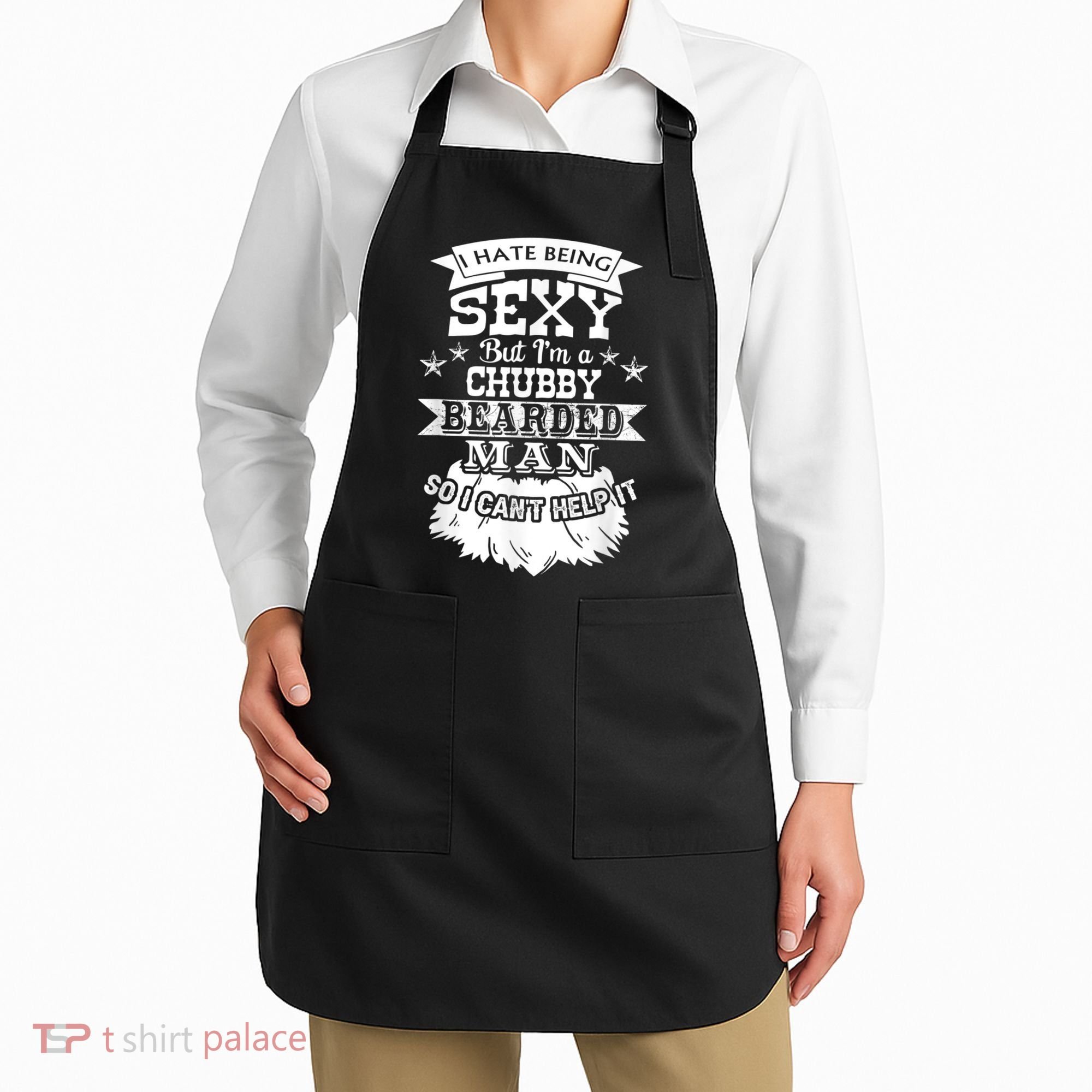 I Hate Being Sexy But I'm A Chubby Bearded Man Funny Beard Apron
