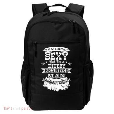 I Hate Being Sexy But I'm A Chubby Bearded Man Funny Beard Backpack
