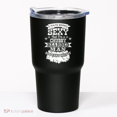 I Hate Being Sexy But I'm A Chubby Bearded Man Funny Beard Tumbler