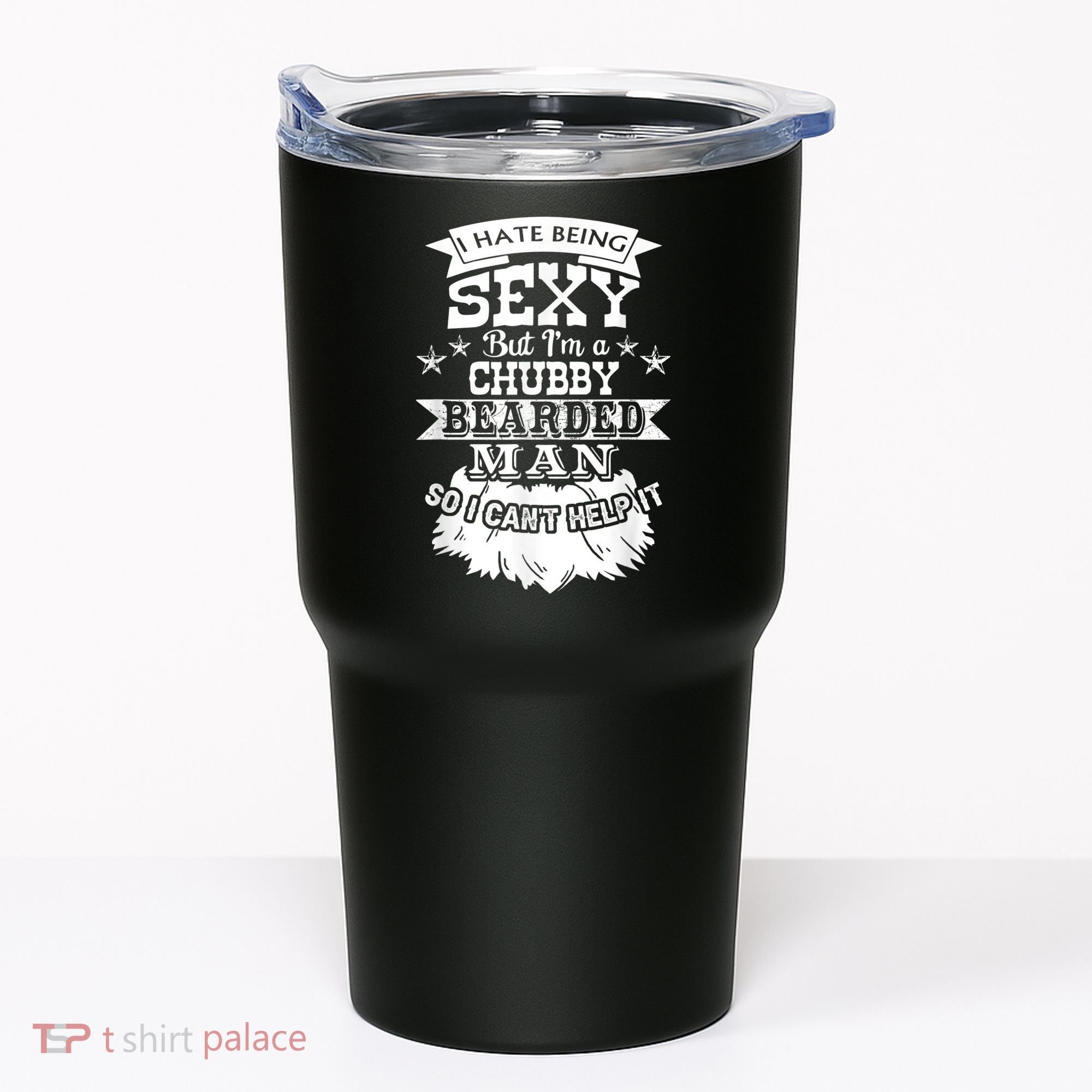I Hate Being Sexy But I'm A Chubby Bearded Man Funny Beard Tumbler