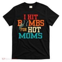 I Hit Bombs For Hot Moms T-Shirt thumb 0