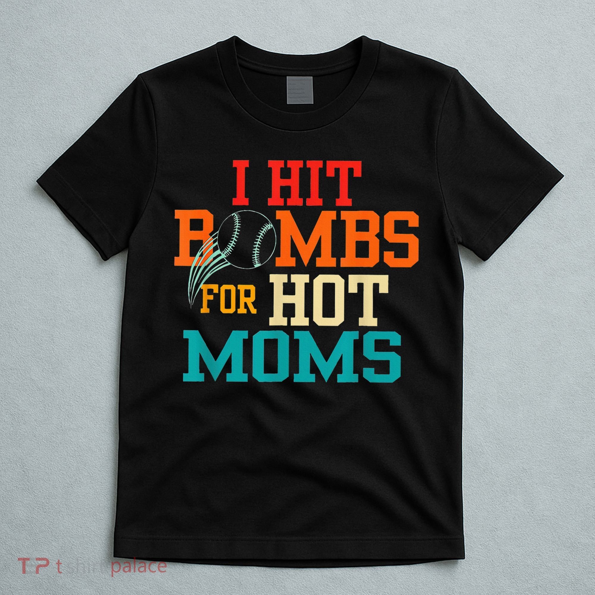 I Hit Bombs For Hot Moms T-Shirt