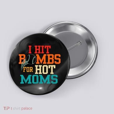 I Hit Bombs For Hot Moms Button