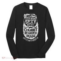 I Hate Being Sexy But I'm A Chubby Bearded Man Funny Beard Long Sleeve Shirt thumb 0