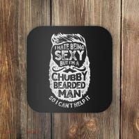 I Hate Being Sexy But I'm A Chubby Bearded Man Funny Beard Coaster thumb 0