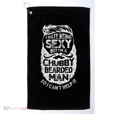I Hate Being Sexy But I'm A Chubby Bearded Man Funny Beard Golf Towel