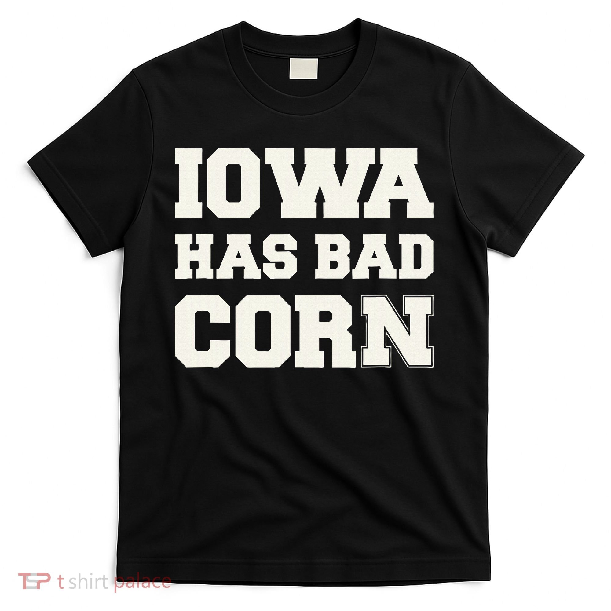 Iowa Has Bad Corn T-Shirt
