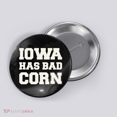 Iowa Has Bad Corn Button