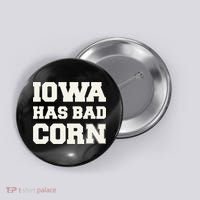 Iowa Has Bad Corn Button thumb 0