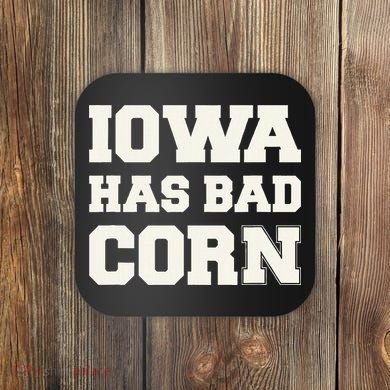 Iowa Has Bad Corn Coaster