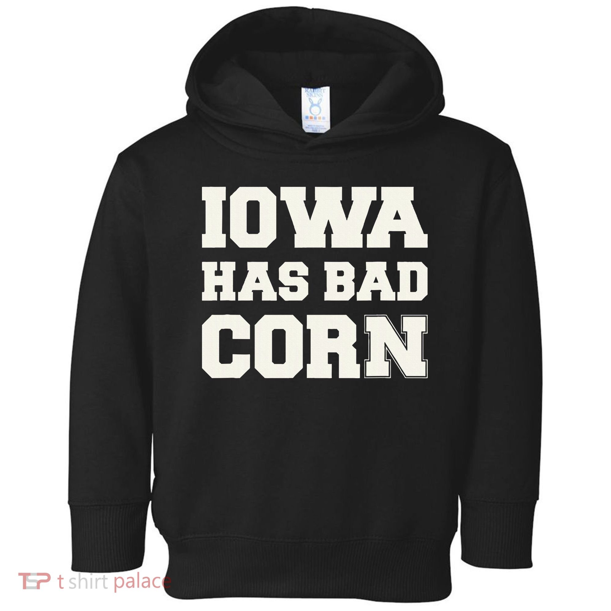 Iowa Has Bad Corn Toddler Hoodie