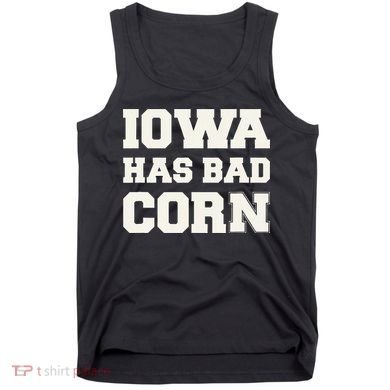 Iowa Has Bad Corn Tank Top