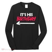 Its His Birthday Funny Boyfriend Bday Party Matching Quote Long Sleeve Shirt thumb 0
