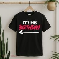 Its His Birthday Funny Boyfriend Bday Party Matching Quote T-Shirt thumb 2