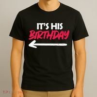 Its His Birthday Funny Boyfriend Bday Party Matching Quote T-Shirt thumb 3