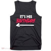 Its His Birthday Funny Boyfriend Bday Party Matching Quote Tank Top thumb 0
