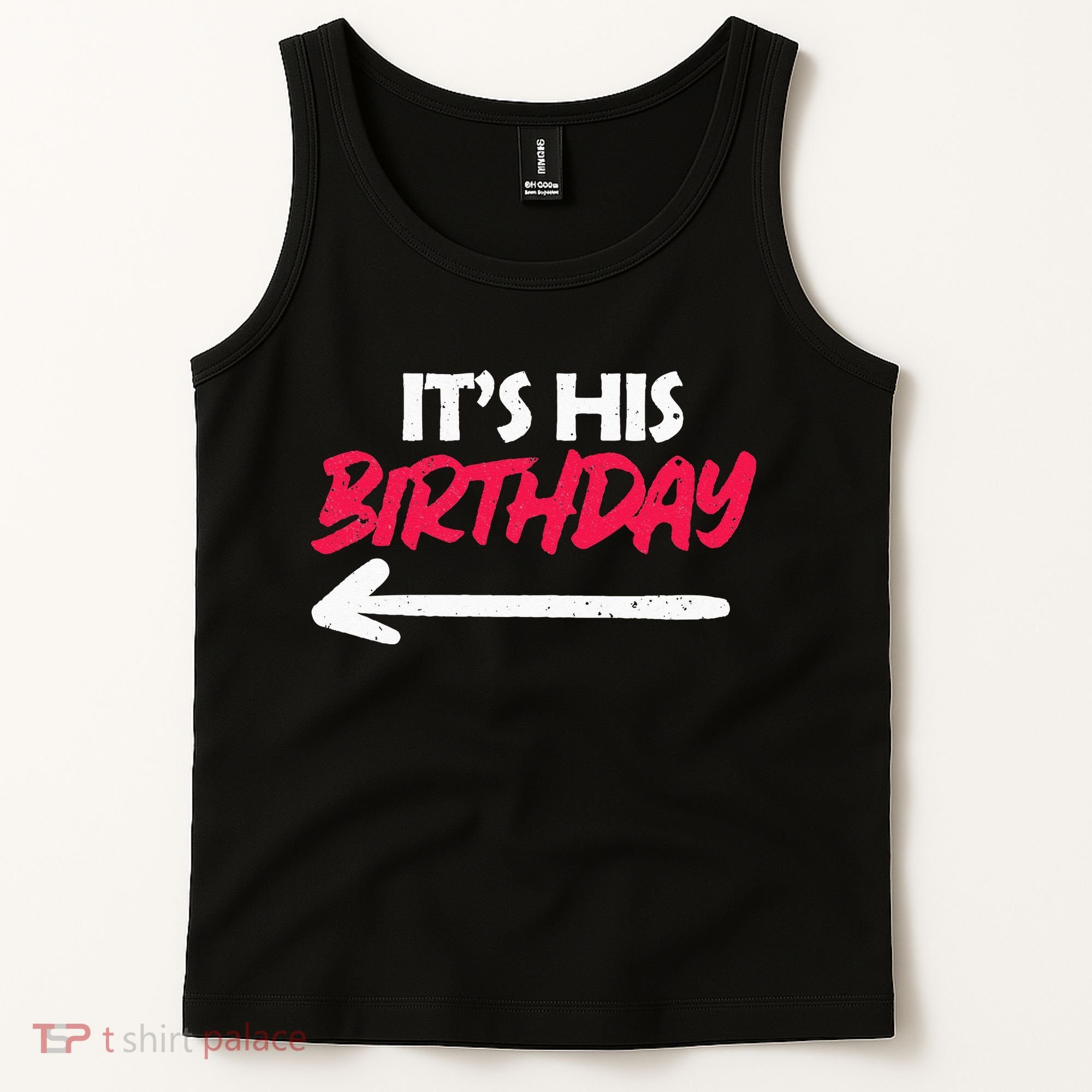 Its His Birthday Funny Boyfriend Bday Party Matching Quote Tank Top