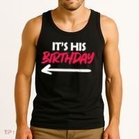 Its His Birthday Funny Boyfriend Bday Party Matching Quote Tank Top thumb 3