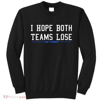 I Hope Both Teams Lose Sweatshirt