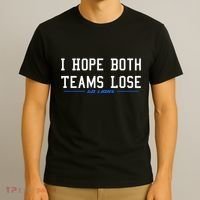 I Hope Both Teams Lose T-Shirt thumb 3
