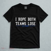 I Hope Both Teams Lose T-Shirt thumb 5