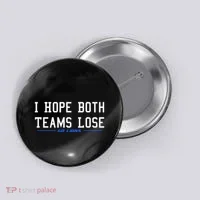 I Hope Both Teams Lose Button thumb 0